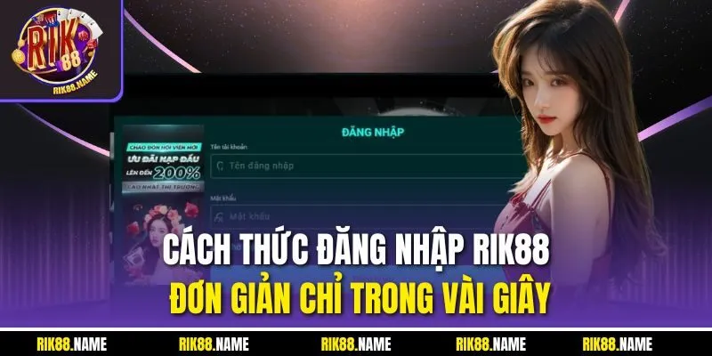 Cách thức đăng nhập RIK88 đơn giản chỉ trong vài giây