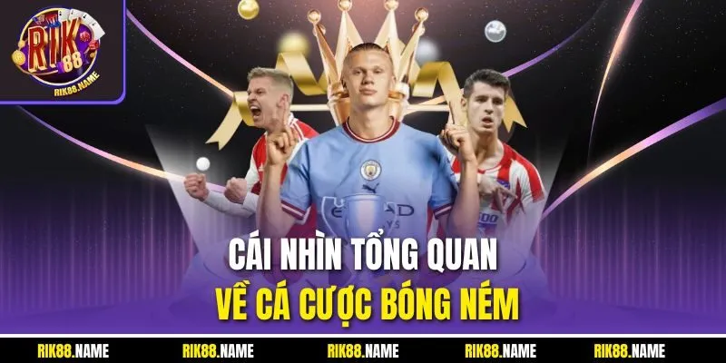 Cái nhìn tổng quan về cá cược bóng ném