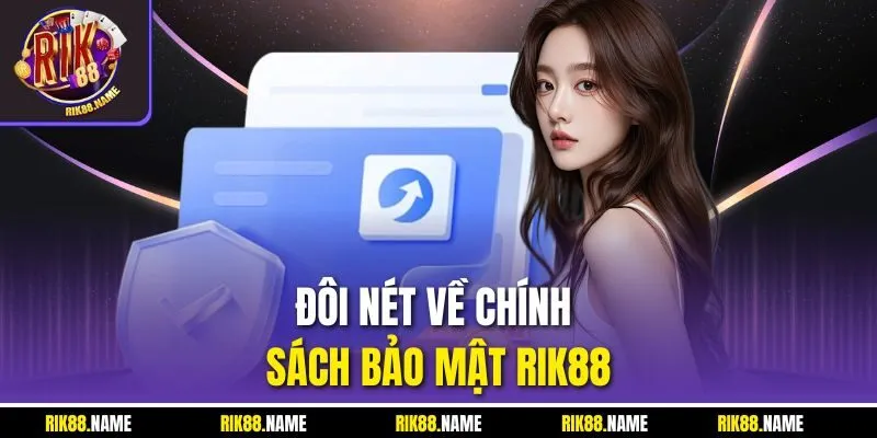 Đôi nét về chính sách bảo mật RIK88