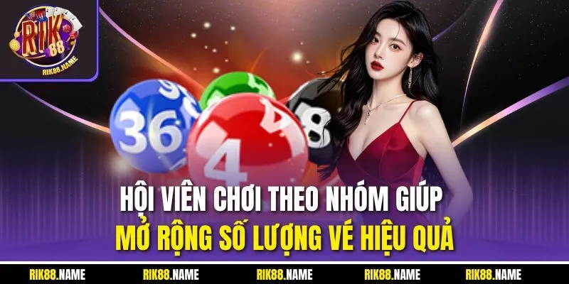 Hội viên chơi theo nhóm giúp mở rộng số lượng vé hiệu quả