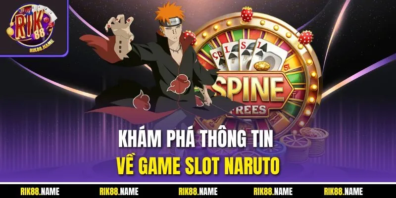 Khám phá thông tin về game slot Naruto