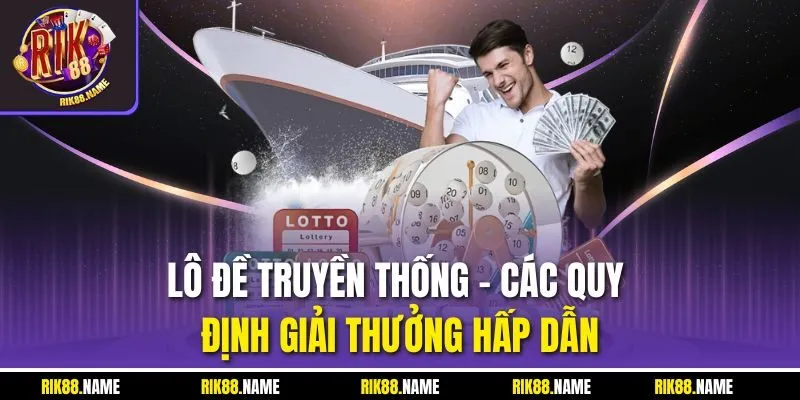 Lô Đề Truyền Thống - Các Quy Định Giải Thưởng Hấp Dẫn