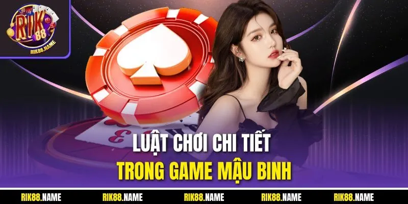 Luật chơi chi tiết trong game mậu binh