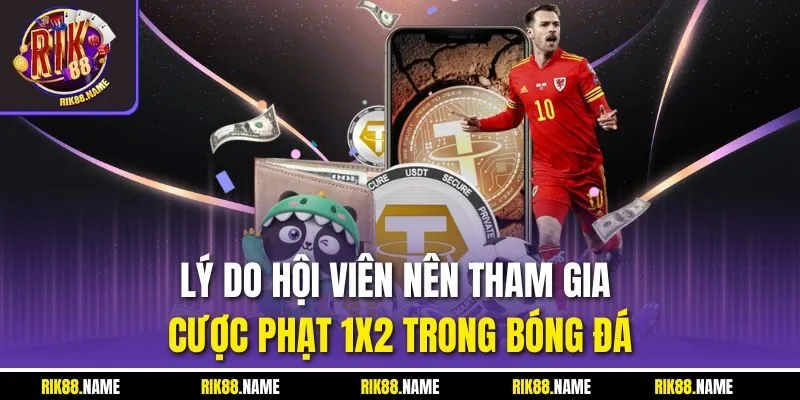 Lý do hội viên nên tham gia cược phạt 1x2 trong bóng đá