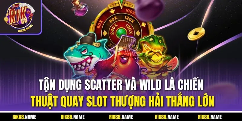 Tận dụng Scatter và Wild là chiến thuật quay slot Thượng Hải thắng lớn