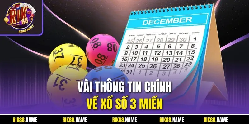 Vài thông tin chính về xổ số 3 miền 